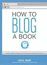 How to Blog a Book by Nina Amir