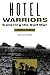 Hotel Warriors: Covering th...