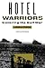 Hotel Warriors by John J. Fialka