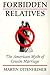 Forbidden Relatives: The American Myth of Cousin Marriage