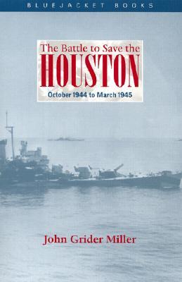The Battle to Save the Houston: October 1944 to March 1945 (Bluejacket Books)