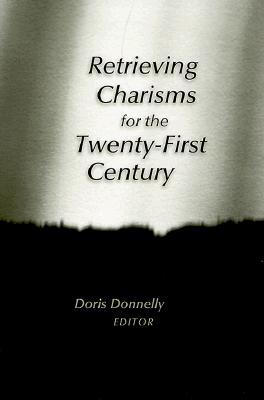 Retrieving Charisms for the Twenty-First Century (Paperback)