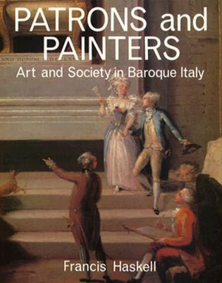 Patrons and Painters: A Study in the Relations Between Italian Art and Society in the Age of the Baroque (Paperback)