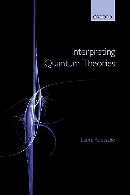 Interpreting Quantum Theories (Hardcover)