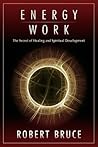 Energy Work by Robert Bruce