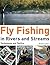 Fly Fishing in Rivers and Streams