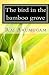 The bird in the bamboo grove by Raj Arumugam