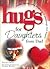 Hugs for Daughters from Dad...