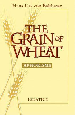 The Grain of Wheat: Aphorisms (Paperback)