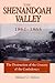 The Shenandoah Valley, 1861-1865: The Destruction of the Granary of the Confederacy