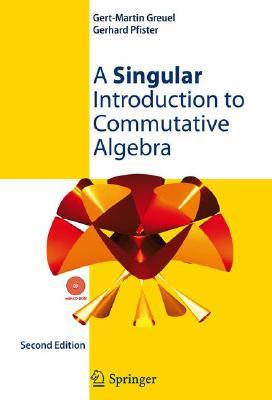 A Singular Introduction to Commutative Algebra (Hardcover)