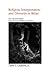 Religion, Interpretation, and Diversity of Belief by Terry F. Godlove Jr.
