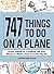 747 Things to Do on a Plane...