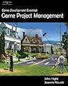 Game Development Essentials: Game Project Management Game Development Essentials: Game Project Management