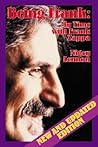 Being Frank: My Time With Frank Zappa Being Frank: My Time With Frank Zappa