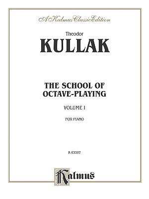 School of Octave Playing, Vol 1 (Kalmus Edition, Vol 1)