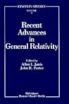 Recent Advances in General Relativity (Einstein Studies, 4) Recent Advances in General Relativity (Einstein Studies, 4)