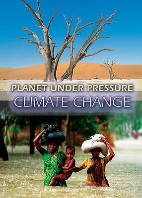 Climate Change (Raintree: Planet Under Pressure) (Raintree: Planet Under Pressure)