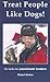 Treat People Like Dogs!: Si...