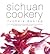 Sichuan Cookery by fuchsia-dunlop
