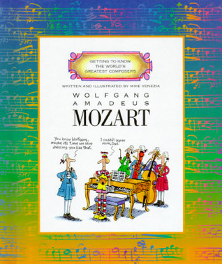 Wolfgang Amadeus Mozart (Getting to Know the World's Greatest Composers)