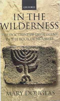 In the Wilderness: The Doctrine of Defilement in the Book of Numbers (Journal for the Study of the Old Testament. Supplement Series, 158)