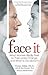 Face It by Vivian Diller
