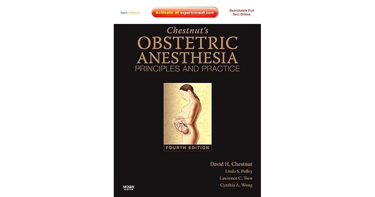 Chestnut's Obstetric Anesthesia Principles and Practice Expert