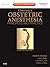 Chestnut's Obstetric Anesthesia: Principles and Practice: Expert Consult - Online and Print