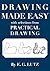 Drawing Made Easy with Selections from Practical Drawing by E.G. Lutz