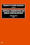 Critical Perspectives on Urban Redevelopment (Research in Urban Sociology, 6)