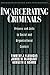 Incarcerating Criminals by Timothy J. Flanagan