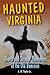Haunted Virginia (Haunted Series)