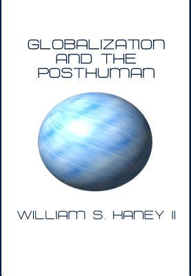 Globalization and the Posthuman (Hardcover)
