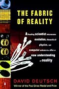 The Fabric of Reality: The Science of Parallel Universes--and Its Implications