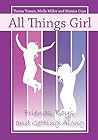 All Things Girl: Friends, Boys, and Getting Along