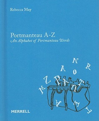 Portmanteau A-Z: An Alphabet of Portmanteau Words (Hardcover)