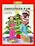 Christmas Fun Coloring and Activity Book by Dwayne J. Ferguson