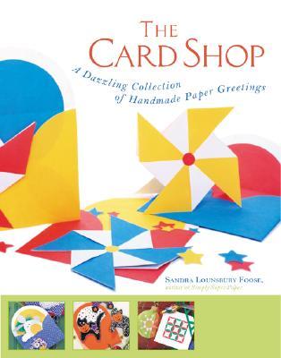 The Card Shop: A Dazzling Collection of Handmade Paper Greetings (Paperback)