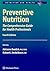 Preventive Nutrition: The Comprehensive Guide for Health Professionals (Nutrition and Health)