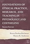 Foundations of Ethical Practice, Research, and Teaching in Ps... by Karen Strohm Kitchener