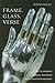 Frame, Glass, Verse: The Te...