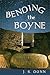 Bending The Boyne: A novel ...