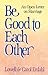 Be Good to Each Other: An O...