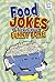 Food Jokes to Tickle Your Funny Bone (Funny Bone Jokes)