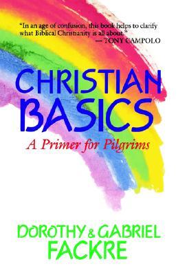 Christian Basics: A Primer for Pilgrims (Paperback)