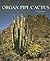 The Organ Pipe Cactus by David Yetman