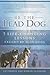 Be the Lead Dog - 7 Life-Changing Lessons Taught By Sled Dogs