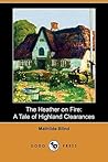 The Heather on Fire: A Tale of Highland Clearances The Heather on Fire: A Tale of Highland Clearances