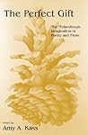 The Perfect Gift: The Philanthropic Imagination in Poetry and Prose